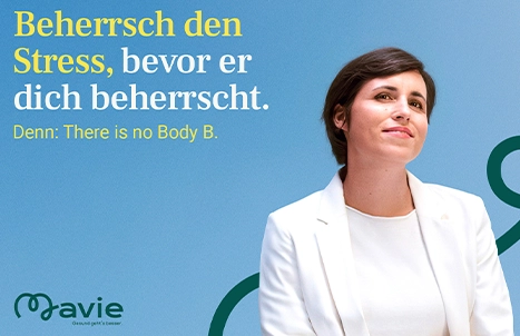Beherrsch den Stress, bevor er dich beherrscht.
Denn: There is no Body B.